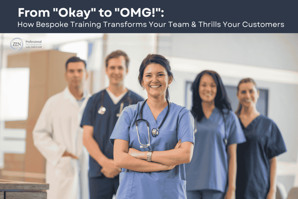 From Okay to OMG! How Bespoke Training Transforms Your Team & Thrills Your Customers