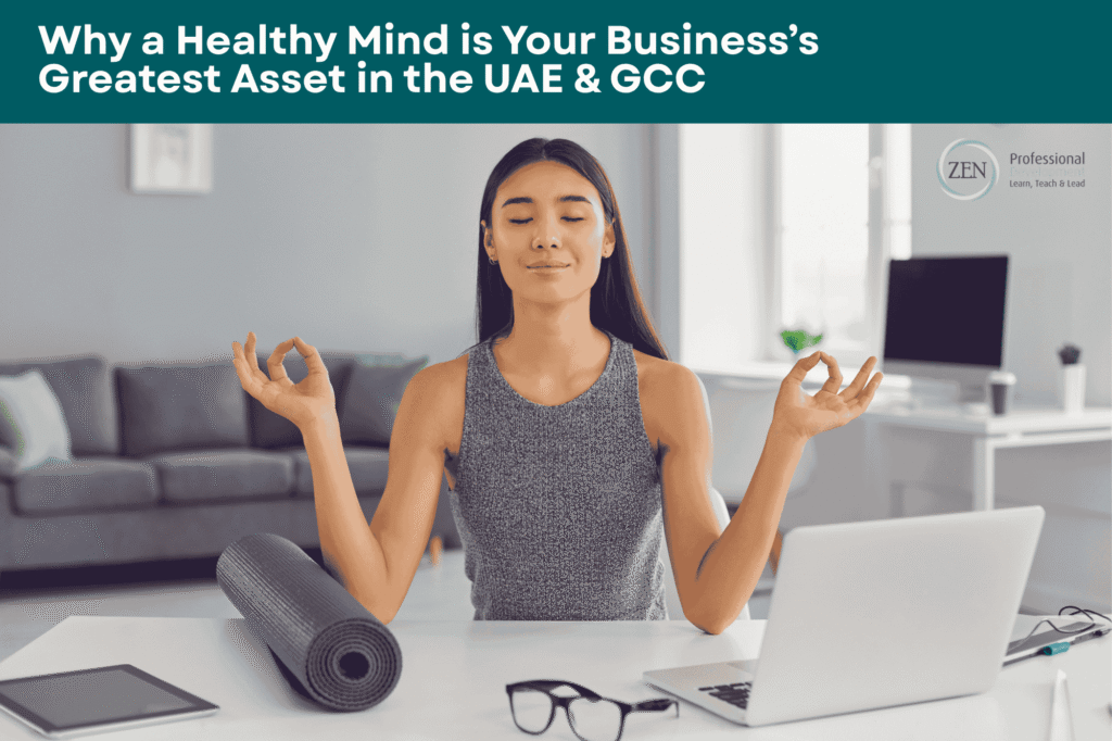 Why a Healthy Mind is Your Business’s Greatest Asset in the UAE & GCC